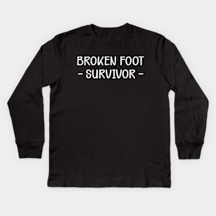 Broken Foot Survivor Kids Long Sleeve T-Shirt